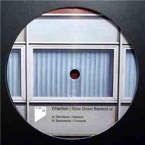 Charlton - Slow Down Basterd EP
