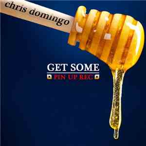Chris Domingo - Get Some
