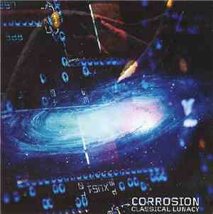 Corrosion - Classical Lunacy