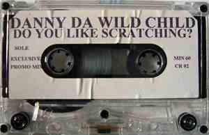 Danny The Wildchild - Do You Like Scratching?