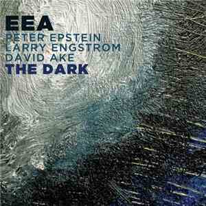 EEA - Peter Epstein, Larry Engstrom, David Ake - The Dark