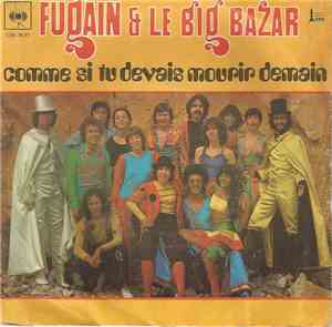 Fugain & Le Big Bazar - Comme Si Tu Devais Mourir Demain