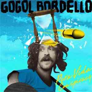 Gogol Bordello - Pura Vida Conspiracy
