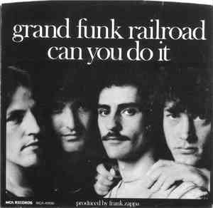 Grand Funk Railroad - Can You Do It
