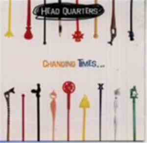 Head Quarters - Changing Times...