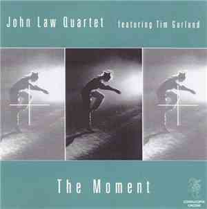 John Law Quartet Featuring Tim Garland - The Moment