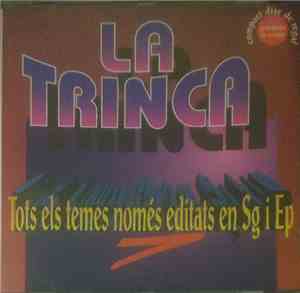 La Trinca - Tots Els Temes Només Editats En Sg I Ep