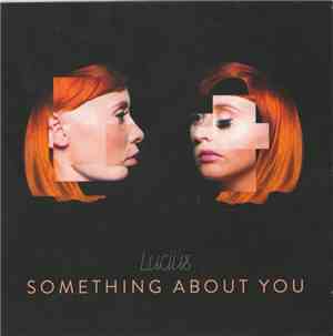 Lucius  - Something About You