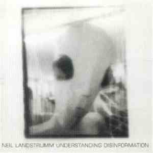 Neil Landstrumm - Understanding Disinformation