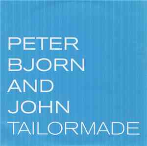 Peter Bjorn And John - Tailormade