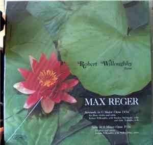 Robert Willoughby - Max Reger - Serenade In G Major – Opus 141a / Suite In ...