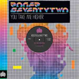 Rogerseventytwo - You Take Me Higher (Remixes)