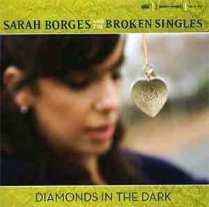 Sarah Borges And The Broken Singles - Diamonds In The Dark
