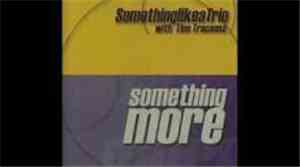 SomethinglikeaTrio With Tino Tracanna - Something More