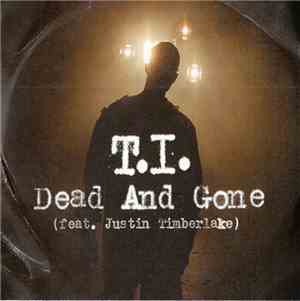 T.I. feat. Justin Timberlake - Dead And Gone