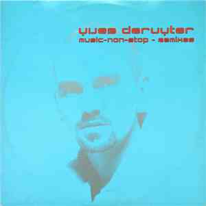 Yves Deruyter - Music-Non-Stop - Remixes