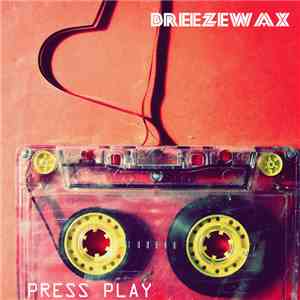 Breezewax - Press Play [Side B]