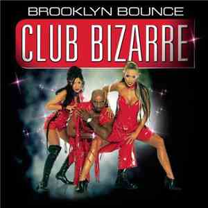 Brooklyn Bounce - Club Bizarre
