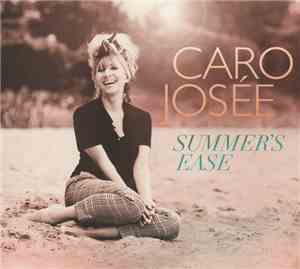 Caro Josée - Summer's Ease