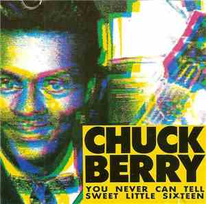 Chuck Berry - You Never Can Tell / Sweet Little Sixteen