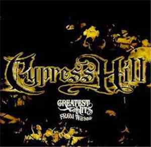 Cypress Hill - Greatest Hits From The Bong