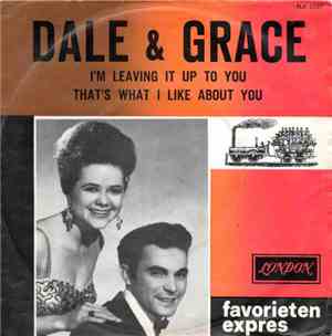 Dale & Grace - I'm Leaving It Up To You / That's What I Like About You