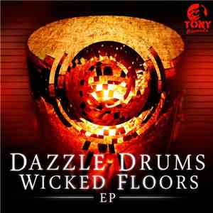 Dazzle Drums - Wicked Floors EP