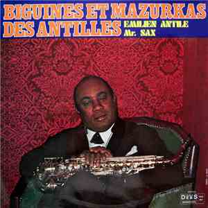 Emilien Antile Mr. Sax - Biguines Et Mazurka Des Antilles