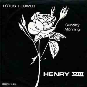 Henry VIII - Sunday Morning / Lotus Flower