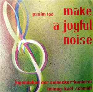 Jugendchor Der Selnecker-Kantorei , Leitung: Karl Schmidt  - Make A Joyful  ...