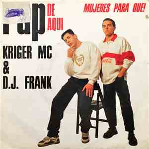Kriger MC & D.J. Frank - Mujeres Para Que!