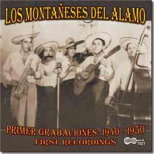 Los Montañeses Del Alamo - Primer Grabaciones: 1940-1950, First Recordings