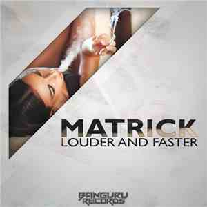 MatricK - Louder And Faster