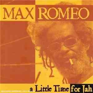 Max Romeo - A  Little Time For Jah