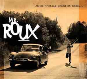 Mr. Roux - Ah Si J'Etais Grand Et Beau...