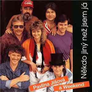 Pavlína Jíšová A Weekend - Někdo Jiný Než Jsem Já