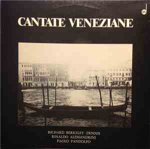 Richard Berkeley-Dennis, Rinaldo Alessandrini, Paolo Pandolfo - Cantate Ven ...