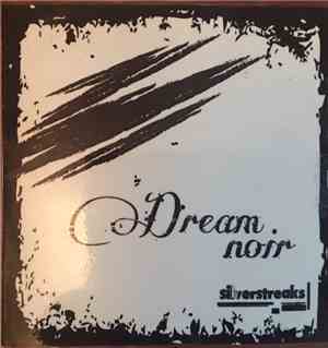 Silverstreaks - Dream Noir