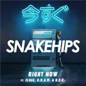 Snakehips Ft D.R.A.M., ELHAE & H.E.R. - Right Now