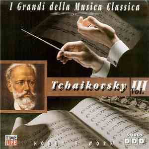 Tchaikovsky - Tchaikovsky Vol. 3