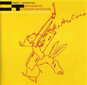 Timet / Mariposa - Metamorfosi Di Canzoni Napoletane