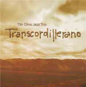 Tito Oliva Jazz Trio - Transcordillerano
