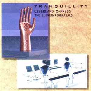 Tranquillity - Cyberland X-Press & The Luenen-Rehearsals