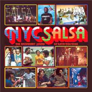 Various - N.Y.C Salsa - The Incendiary Sound Of Latin New York