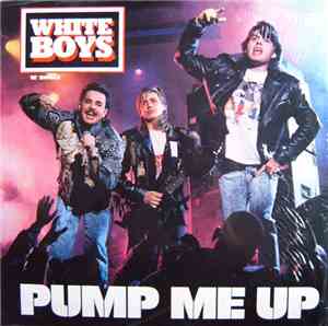 White Boys - Pump Me Up