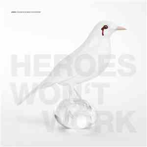 A Crashed Blackbird Called Rosehip - Heroes Wan't Work