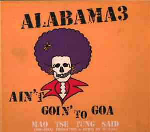 Alabama 3 - Ain't Goin' To Goa