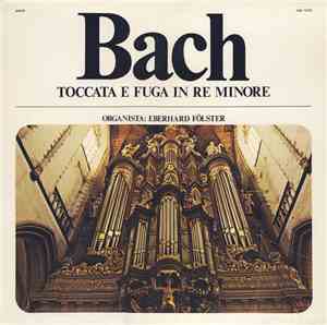 Bach , Organista: Eberhard Fölster - Toccata E Fuga In Re Minore