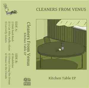 Cleaners From Venus - Kitchen Table EP