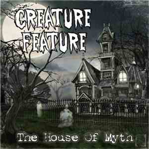 Creature Feature - The House Of Myth